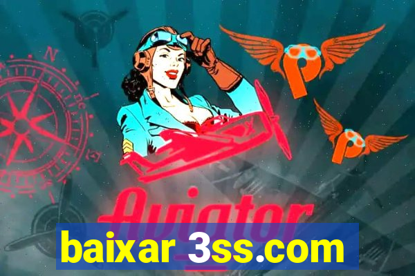 baixar 3ss.com